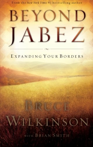 Beyond Jabez Expanding Your Borders [Paperback]