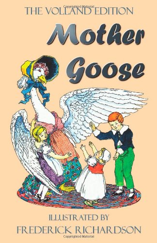 Mother Goose (the Volland Edition In Colour) [Hardcover]