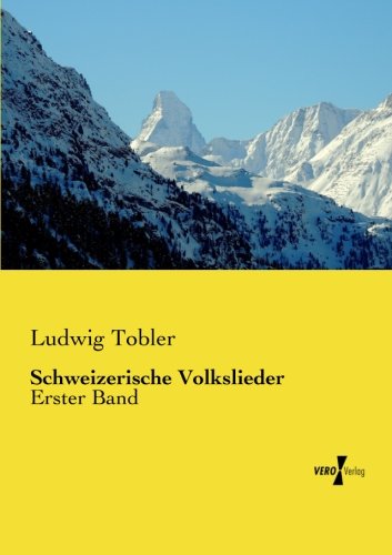 Schweizerische Volkslieder Erster Band (german Edition) [Paperback]