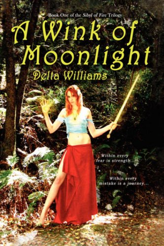 Wink of Moonlight  Book One of the Sibyl of Fire Trilogy [Hardcover]