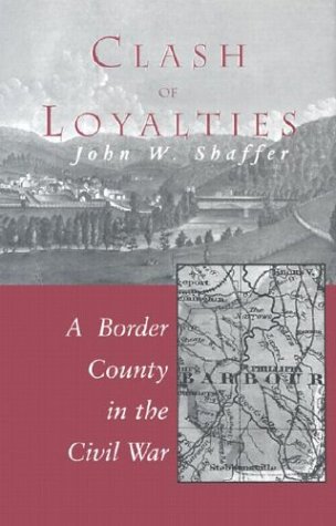 CLASH OF LOYALTIES A BORDER COUNTY IN THE CIVIL WAR [Hardcover]