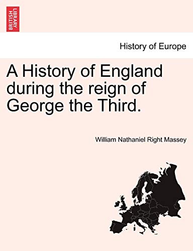 A History Of England During The Reign Of George The Third. [Paperback]