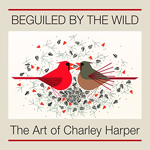 Beguiled by the Wild  The Art of Charley Harper [Hardcover]