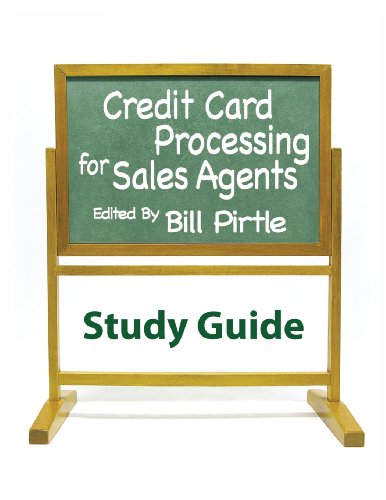 Credit Card Processing For Sales Agents Study Guide [Paperback]