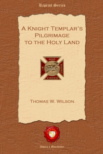Knight Templar's Pilgrimage to the Holy Land [Paperback]