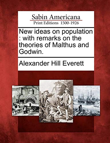 New Ideas on Population  With Remarks on the Theories of Malthus and Godwin [Paperback]