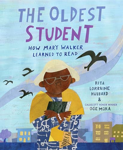 The Oldest Student How Mary Walker Learned to Read [Hardcover]