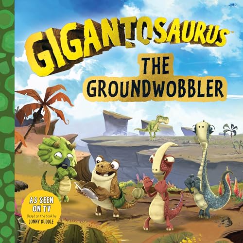 Gigantosaurus The Groundwobbler [Paperback]