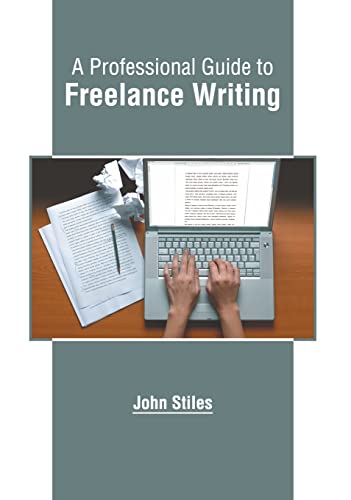 A Professional Guide to Freelance Writing [Hardcover]