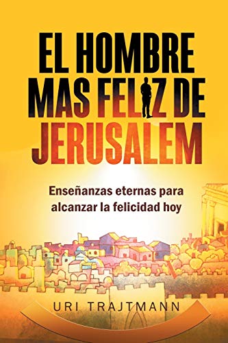 El Hombre Mas Feliz De Jerusalem (spanish Edition) [Paperback]