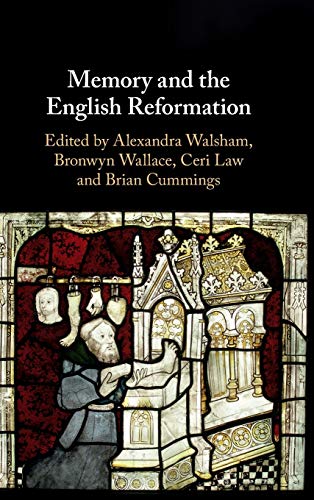 Memory and the English Reformation [Hardcover]