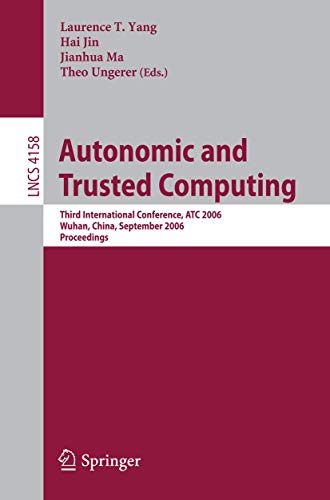 Autonomic and Trusted Computing Third International Conference, ATC 2006, Wuhan [Paperback]