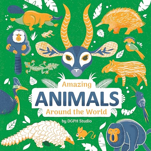 Amazing Animals Around the World [Hardcover]