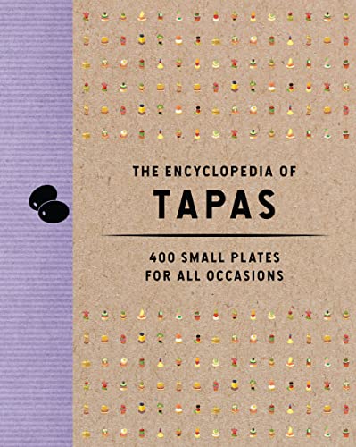 The Encyclopedia of Tapas 350 Small Plates for All Occasions [Hardcover]