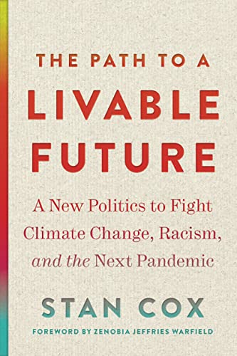 The Path to a Livable Future A New Politics to Fight Climate Change, Racism, an [Paperback]