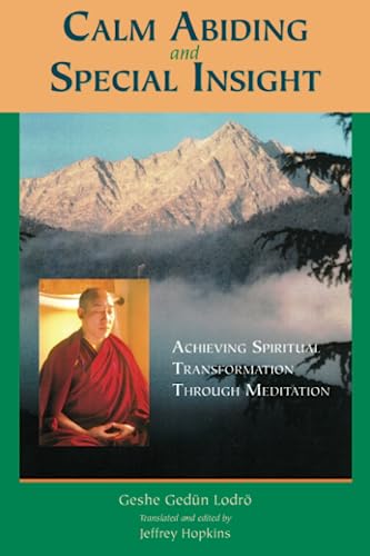 Calm Abiding and Special Insight Achieving Spiritual Transformation through Med [Paperback]