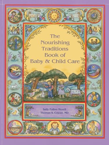 The Nourishing Traditions Book of Baby &amp Child Care [Paperback]