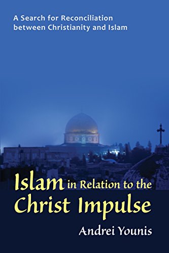 Islam In Relation To The Christ Impulse The Search For Reconciliation Between C [Paperback]