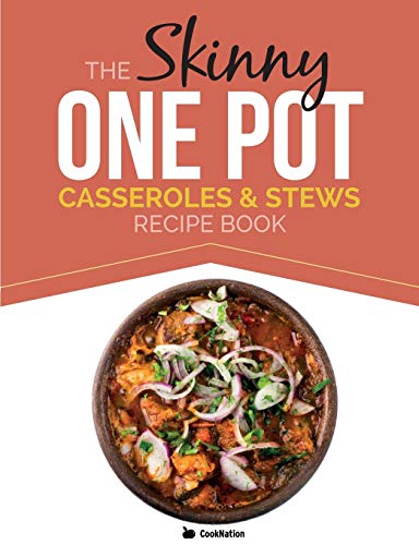 The Skinny One-Pot, Casseroles & Stews Recipe Book Simple & Delicious, One-Pot  [Paperback]