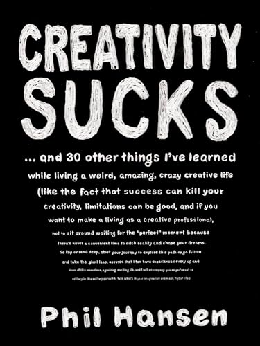 Creativity Sucks And 30 Other Things I've Learned while Living a Weird, Amazing [Paperback]