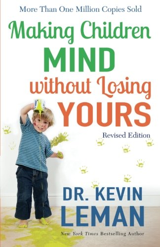Making Children Mind Without Losing Yours [Paperback]