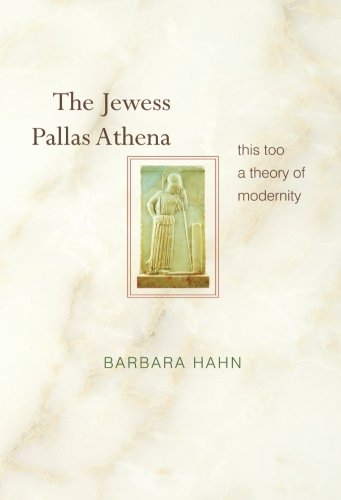 The Jewess Pallas Athena This Too a Theory of Modernity [Paperback]