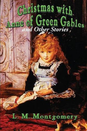 Christmas With Anne Of Green Gables And Other Stories [Paperback]