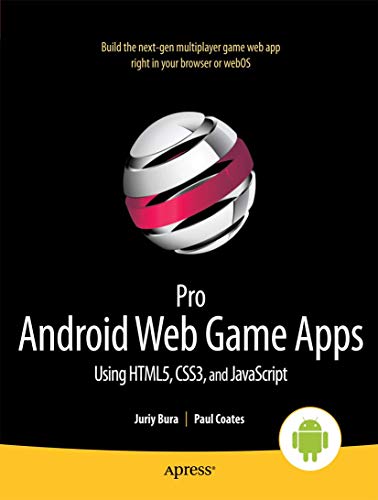 Pro Android Web Game Apps Using HTML5, CSS3 and JavaScript [Paperback]