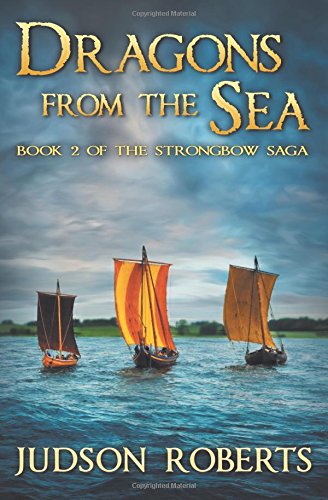 Dragons From The Sea (the Strongbow Saga) (volume 2) [Paperback]
