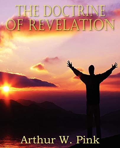 The Doctrine Of Revelation [Paperback]
