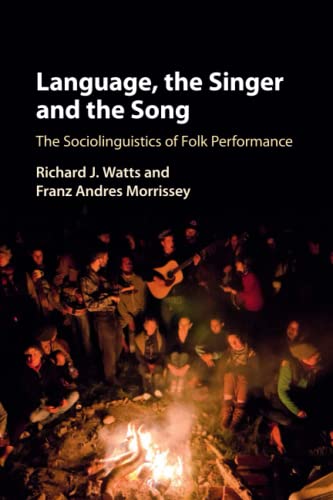 Language, the Singer and the Song The Sociolinguistics of Folk Performance [Paperback]