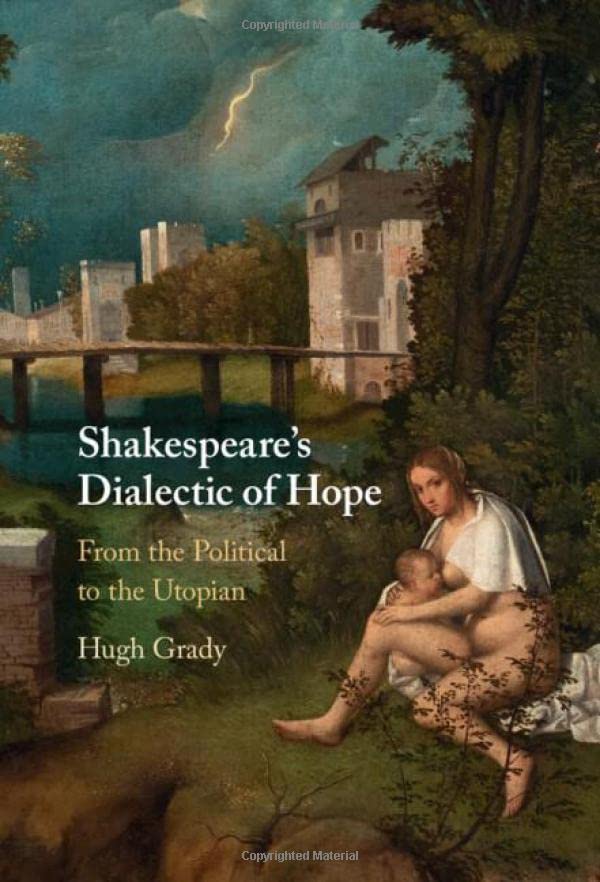 Shakespeare's Dialectic of Hope From the Political to the Utopian [Hardcover]