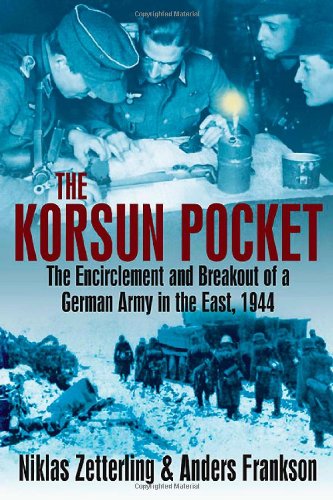 Korsun Pocket The Encirclement and Breakout of a German Army in the East, 1944 [Paperback]