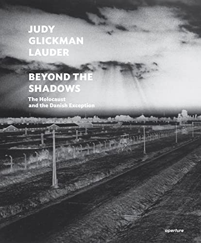 Judy Glickman Lauder Beyond the Shadows The Holocaust and the Danish Exception [Hardcover]