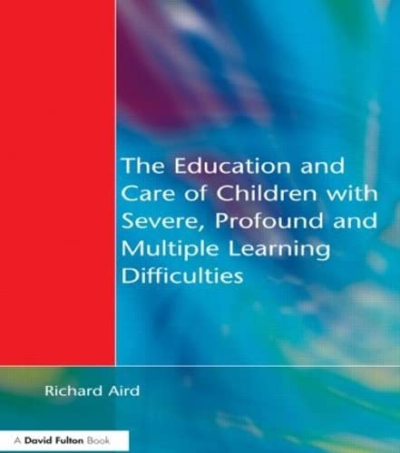 The Education and Care of Children with Severe, Profound and Multiple Learning D [Paperback]