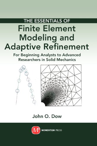 The Essentials Of Finite Element Modeling And Adaptive Refinement For Beginning [Hardcover]
