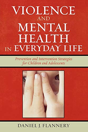 Violence and Mental Health in Everyday Life Prevention and Intervention Strateg [Paperback]