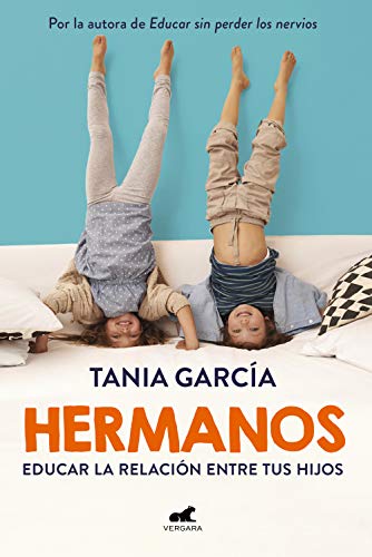 Hermanos Cmo educar la relacin entre tus hijos / Siblings How to Shape the R [Paperback]