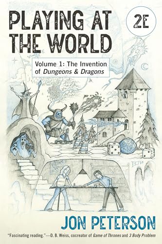 Playing at the World, 2E, Volume 1: The Invention of Dungeons & Dragons [Paperback]