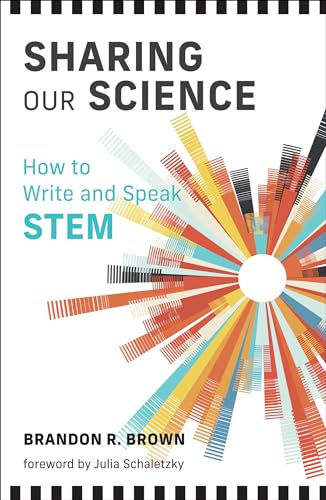 Sharing Our Science How to Write and Speak STEM [Paperback]