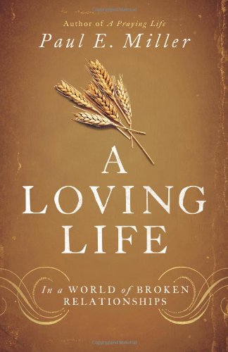 A Loving Life In A World Of Broken Relationships [Paperback]