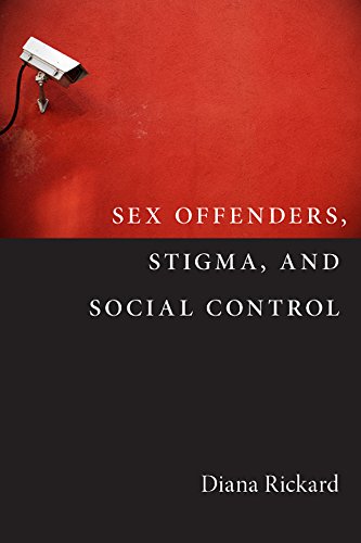 Sex Offenders, Stigma, and Social Control [Hardcover]