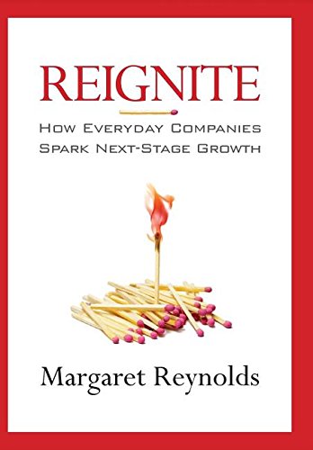 Reignite How Everyday Companies Spark Next Stage Growth [Hardcover]