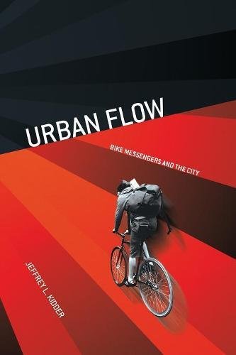 Urban Flow Bike Messengers And The City [Paperback]