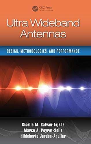 Ultra Wideband Antennas Design, Methodologies, and Performance [Hardcover]