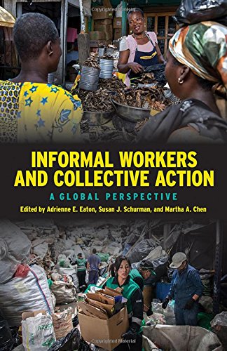 Informal Workers And Collective Action A Global Perspective [Hardcover]