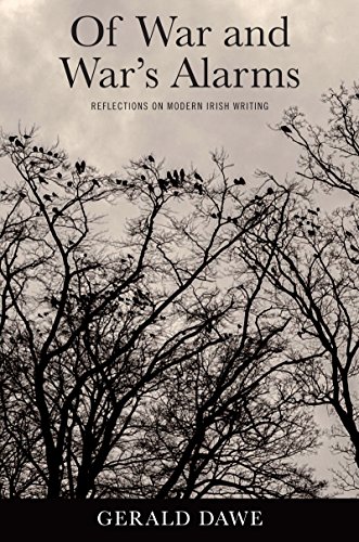 Of War and War's Alarms Reflections on Modern Irish Writing [Hardcover]
