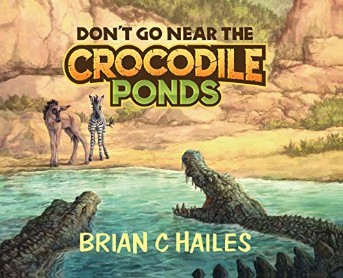 Don't Go near the Crocodile Ponds [Unknown]