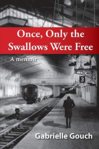 Once, Only The Swallows Were Free [Paperback]