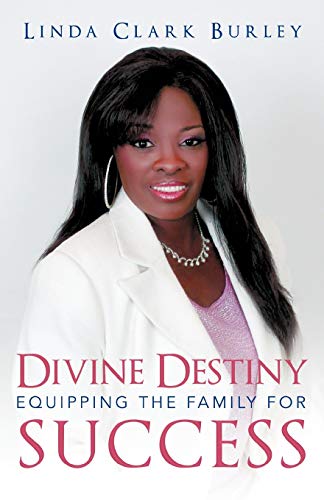 Divine Destiny Equipping The Family For Success [Paperback]